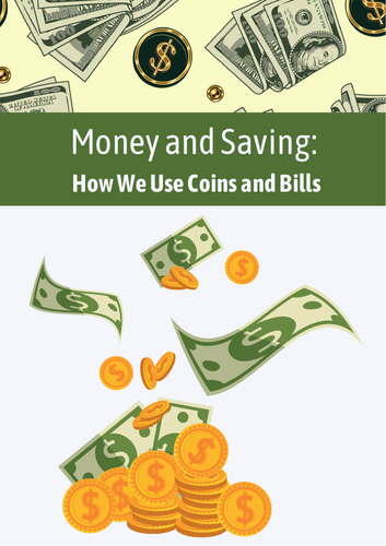 Money and Saving: How We Use Coins and Bills.