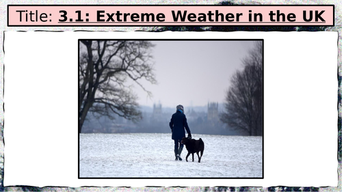 AQA GCSE Paper 1: 3.1. Section A: L14: UK Extreme Weather - Beast from the East