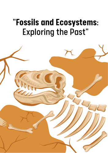 Fossils and Ecosystems: Exploring the Past.