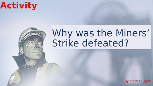 Market Place Actvity: Why was the Miners' Strike defeated?