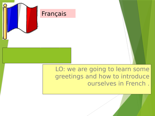 French greetings, saying our name, numbers, age and feelings (lower ability/SEN) various tasks.