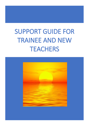 New and trainee teacher support guide. How to be a successful teacher