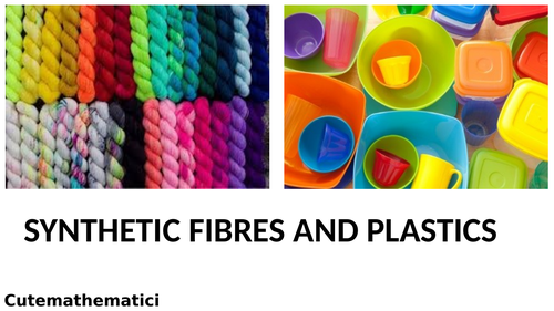 Synthetic Fibres and Plastics Powerpoint