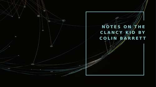 "The Clancy Kid" by Colin Barrett POWERPOINT