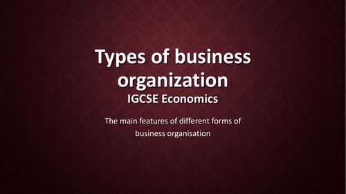 Types of business organization   IGCSE Economics