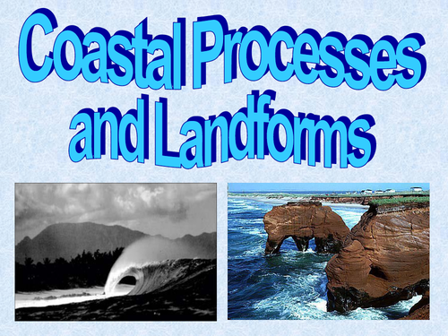 Coastal Processes and Land form