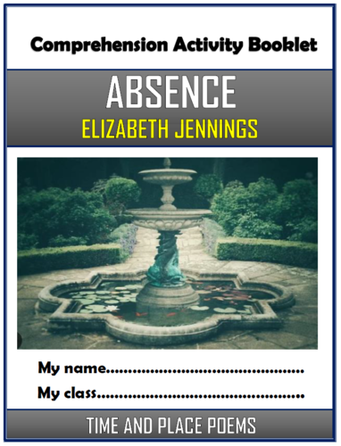 Absence - Elizabeth Jennings - Comprehension Activities Booklet!