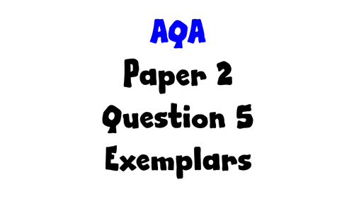 Aqa Paper 2 Question 5 Exemplars Teaching Resources