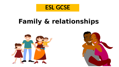 ESL GCSE Family and relationships