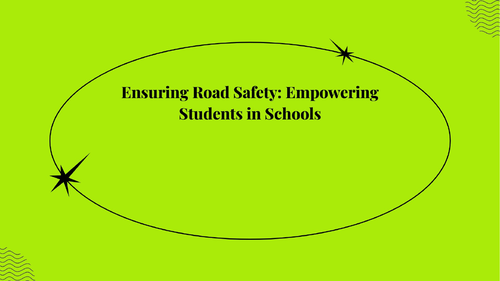 Road safety week for schools - empowering students (2023)
