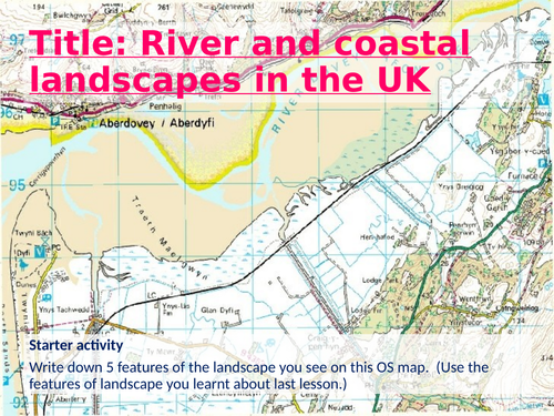 WJEC GCSE Theme 1: L2: Landscapes and Physical Processes – River and Coastal Landscapes in the UK