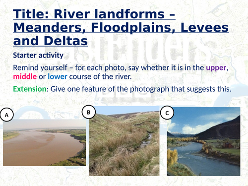 WJEC GCSE Theme 1: L7: Landscapes and Physical Processes – Meanders, Floodplains, Levees and Deltas