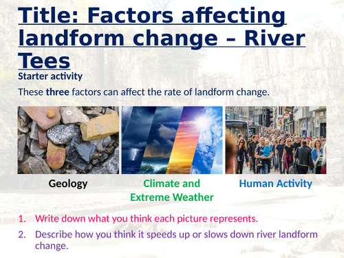 WJEC GCSE Theme 1: L8: Landscapes and Physical Processes – Landform Change Factors on River Tees