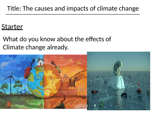 Causes and impacts of climate change