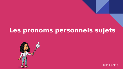 Les pronoms personnels sujets (Personal subject pronouns)