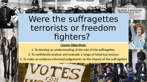 Suffragettes: Terrorists of Freedom Fighters?