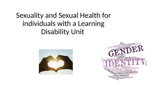 Sexuality and Sexual Health for individuals with a Learning