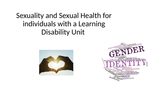 Sexuality and Sexual Health for individuals with a Learning Disability Unit