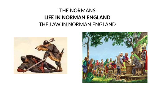 KEY STAGE 3 LIVING IN NORMAN ENGLAND LESSON 1 THE LAW IN NORMAN ENGLAND