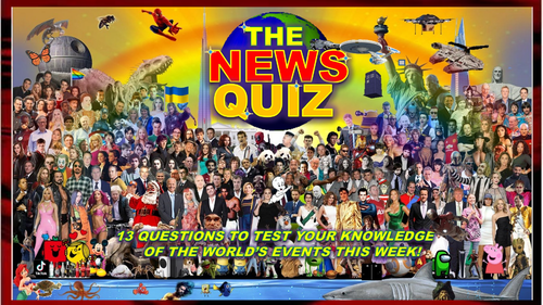 The News Quiz  November 27th  - December 4th 2023 Form Tutor Time Current Affairs