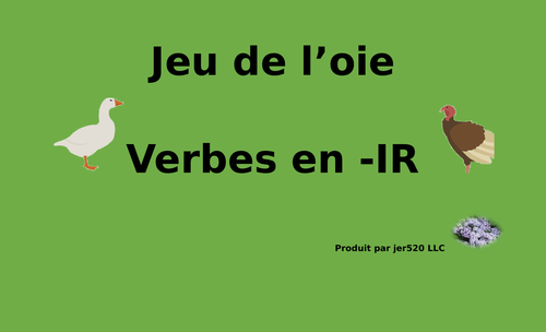 IR Verbs in French Verbes IR Jeu de l'oie