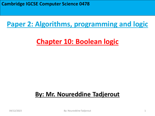 IGCSE Computer Science -Year 10/11- Chapter 10-Boolean logic-2023/2024