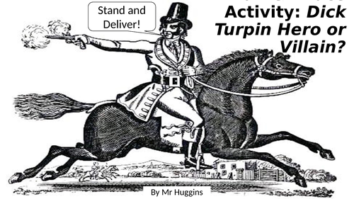 Market Place Activity: Was Dick Turpin a Hero or a Villain?