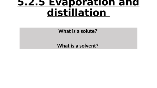 Evaporation and Distillation (Y7 science)