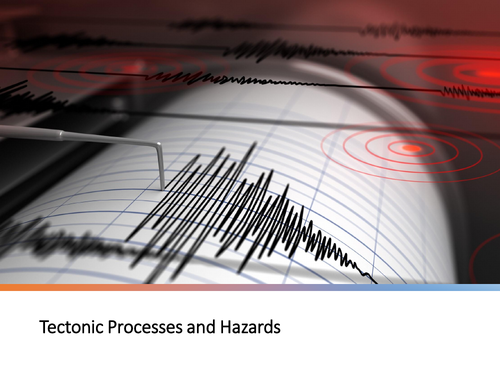 Tectonic Processes and Hazards