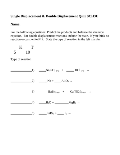 CHEMISTRY BALANCING AND REACTION QUIZ Single & Double Displacement WITH ANSWERS #14