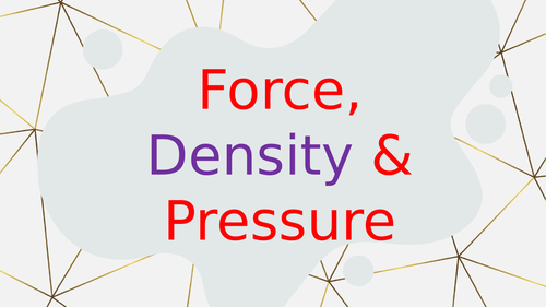 AS PHYSICS 9702 : FORCE, DENSITY & PRESSURE