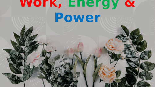 AS PHYSICS 9702:  WORK, ENERGY & POWER