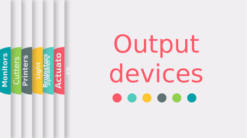 Output devices