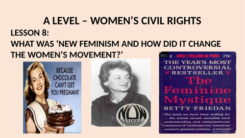 A LEVEL CIVIL RIGHTS LESSON 8. NEW FEMINISM