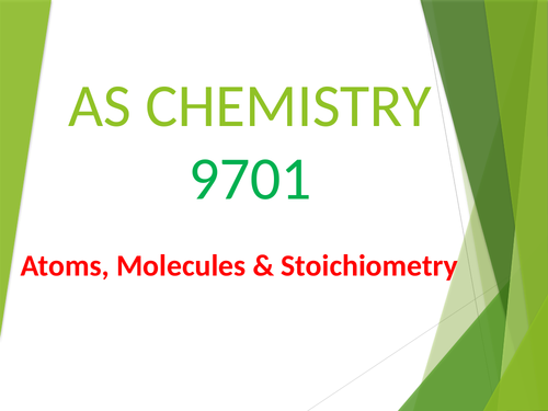 Atoms, Molecules & Stoichiometry AS CHEMISTRY