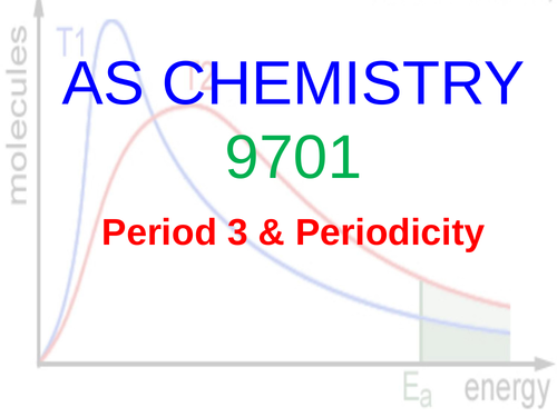 Period 3 & Periodicity: AS CHEMISTRY 9701