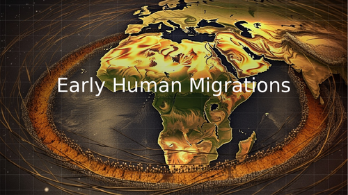 Early Human Migrations​ Presentation