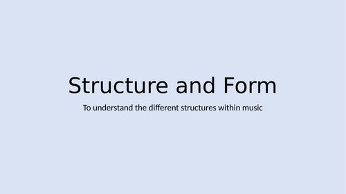 AQA GCSE MUSIC - Introduction to Structure and Form