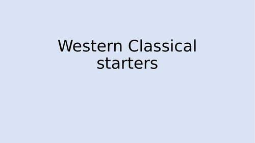 AQA MUSIC - Western Classical Tradition Starters