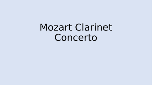 AQA MUSIC - Mozart Clarinet Concerto Analysis