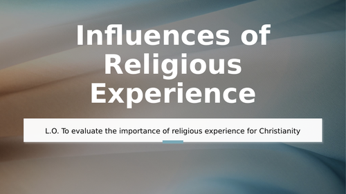 A-Level RS: Influences of Religious Experience Lesson - Eduqas Philosophy - Religious Studies
