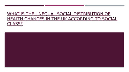 What is the unequal social distribution of health chances in the UK according to social class?