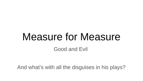 Measure for Measure - Good, Evil and those damn disguises