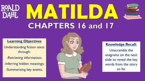 Matilda - Chapters 16 and 17 - Double Lesson!