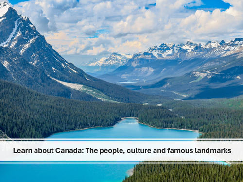 Learn about Canada: The people, culture and famous landmarks