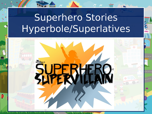 Creative Writing - Hyperbole and Superlatives