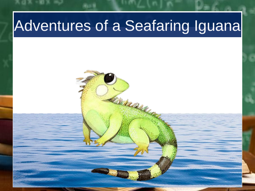Creative Writing - Adventures of a seafaring Iguana