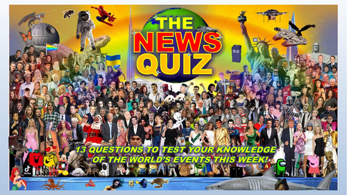 The News Quiz January 15th - 22nd 2024 Form Tutor Time Current Affairs