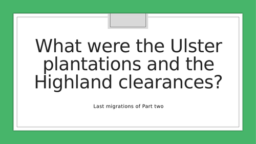 AQA GCSE Migration - Highland Clearances and the Ulster Planters