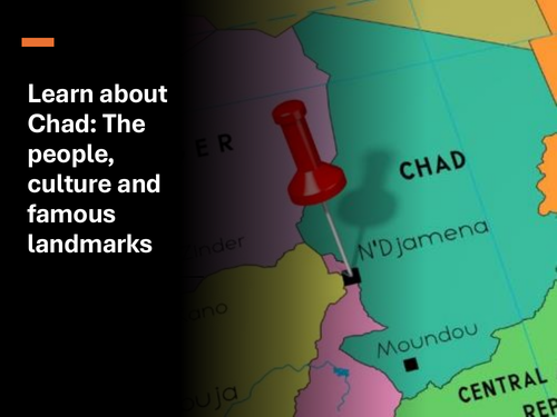 Learn about Chad: The people, culture and famous landmarks